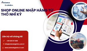 Shop online nhập hàng từ Thổ Nhĩ Kỳ